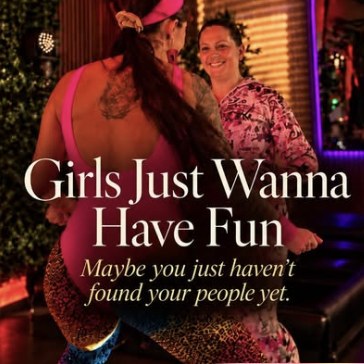 Girls Just Wanna Have Fun, maybe you just haven't found your people yet